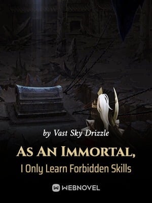 As An Immortal, I Only Learn Forbidden Skills
