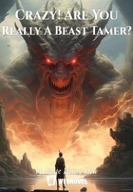 Crazy! Are You Really A Beast Tamer?