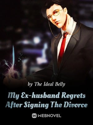 My Ex-husband Regrets After Signing The Divorce