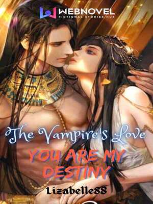 The Vampire's Love: You Are My Destiny